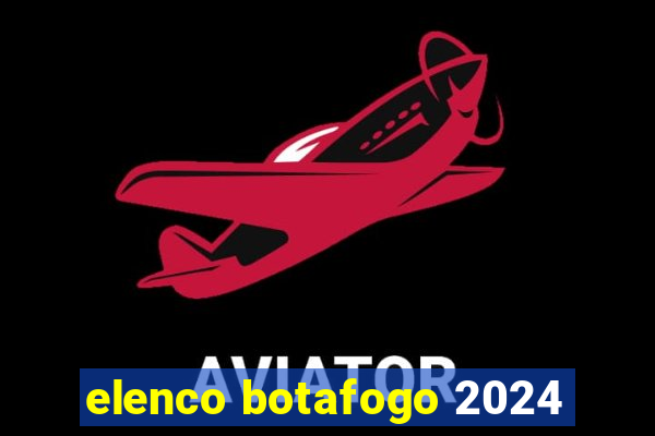 elenco botafogo 2024